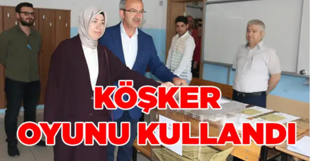 Köşker oyunu kullandı