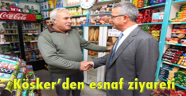 Köşker'den esnaf ziyareti