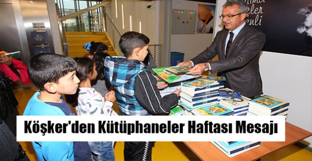 Köşker'den Kütüphaneler Haftası Mesajı