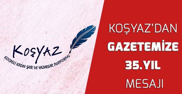 KOŞYAZ Gazetemizin 35. yıldönümünü kutladı
