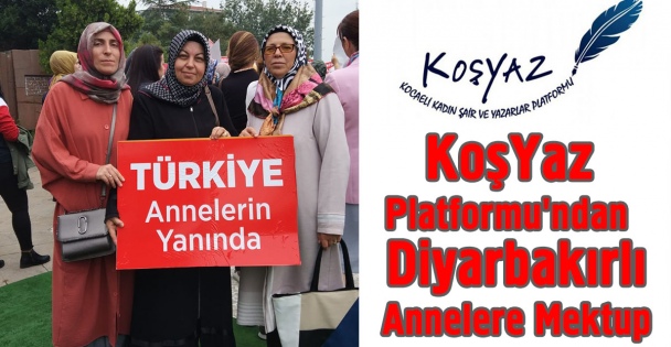 KoşYaz Platformu'ndan  Diyarbakırlı Annelere Mektup