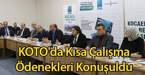 KOTO'da Kısa Çalışma Ödenekleri Konuşuldu