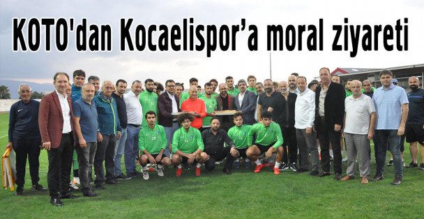 KOTO'dan Kocaelispor'a moral ziyareti