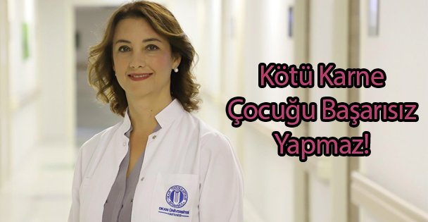 Kötü Karne Çocuğu Başarısız Yapmaz!