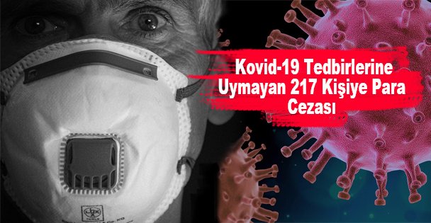 Kovid-19 Tedbirlerine Uymayan 217 Kişiye Para Cezası