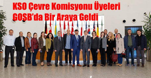 KSO Çevre Komisyonu Üyeleri GOSB'da Bir Araya Geldi