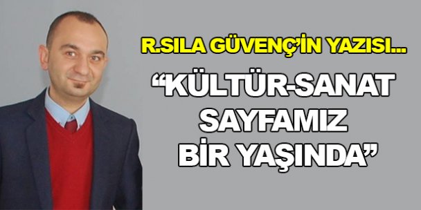 Kültür-Sanat sayfamız bir yaşında