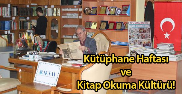 Kütüphane Haftası ve Kitap Okuma Kültürü!
