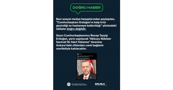 İletişim Başkanlığı: 'Cumhurbaşkanı Erdoğan'ın kalp krizi geçirdiği ve hastaneye kaldırıldığı yönündeki iddialar doğru değildir'