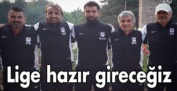 Lige hazır gireceğiz