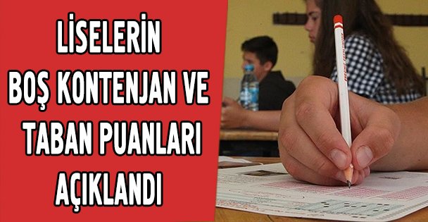 Liselerin boş kontenjan ve taban puanları açıklandı