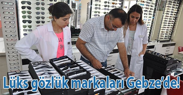 Lüks gözlük markaları Gebze'de!