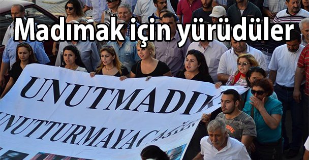 Madımak için yürüdüler