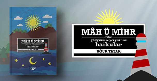 'Mah ü Mihr yahut Gökyüzü ve Yeryüzüne Haikular' Kitabı Çıktı!