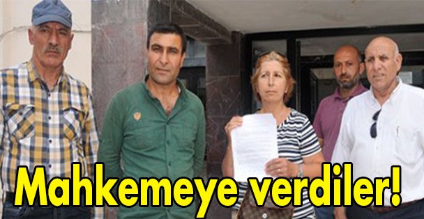 Mahkemeye verdiler!