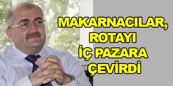 Makarnacılar, rotayı iç pazara çevirdi