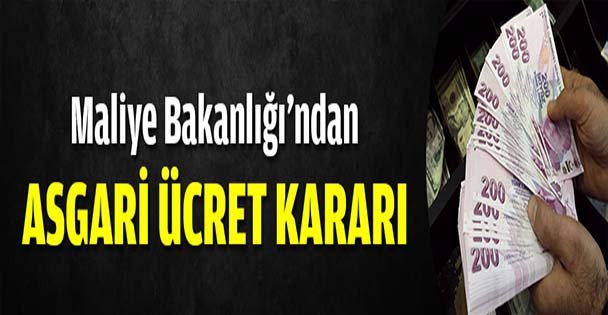 Maliye'den asgari ücret kararı