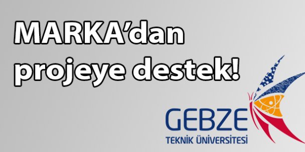 MARKA'dan projeye destek!