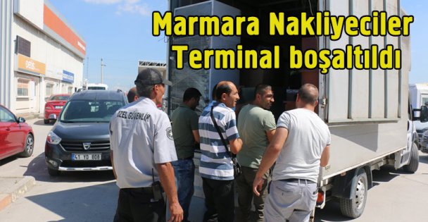 Marmara Nakliyeciler Terminal boşaltıldı