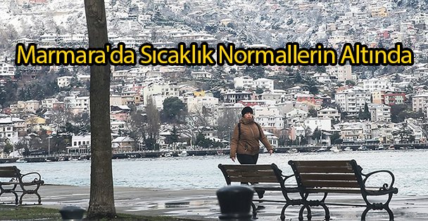 Marmara'da Sıcaklık Normallerin Altında