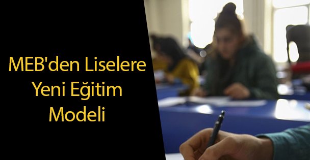 MEB'den Liselere Yeni Eğitim Modeli