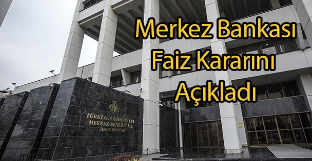 Merkez Bankası Faiz Kararını Açıkladı