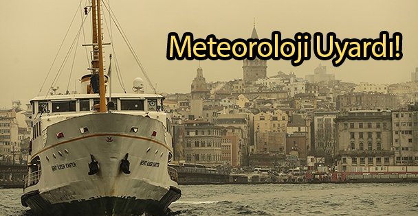 Meteoroloji Uyardı!