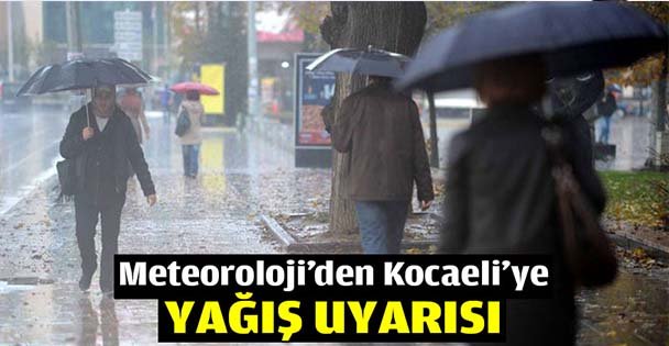 Meteoroloji'den Kocaeli'ye yağış uyarısı