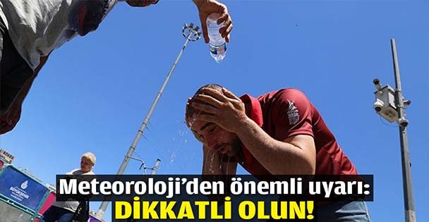 Meteoroloji'den önemli uyarı