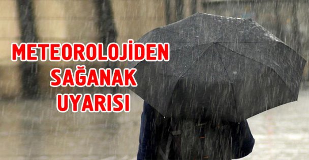 Meteorolojiden sağanak uyarısı