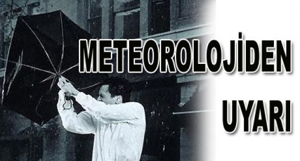 Meteoroloji'den Uyarı