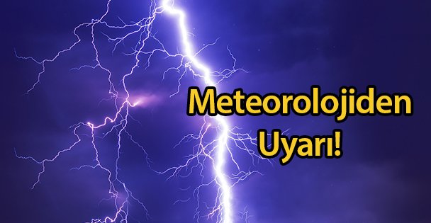 Meteorolojiden Uyarı!