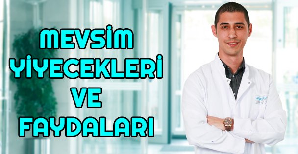 Mevsim yiyecekleri ve faydaları