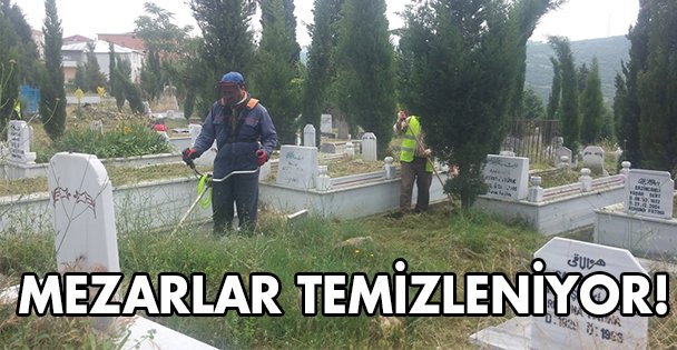 Mezarlar temizleniyor!