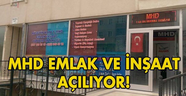 MHD Emlak ve İnşaat açılıyor