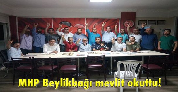 MHP Beylikbağı mevlit okuttu!