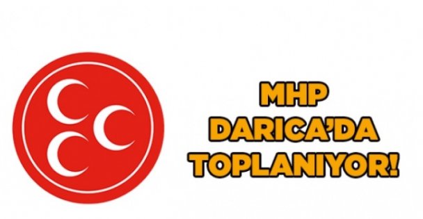 MHP Darıca'da toplanıyor!
