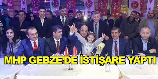 MHP Gebze'de istişare yaptı