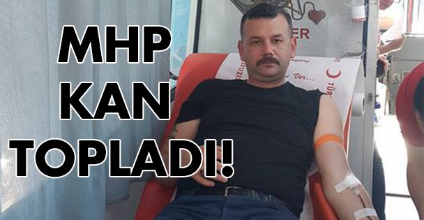 MHP kan topladı!