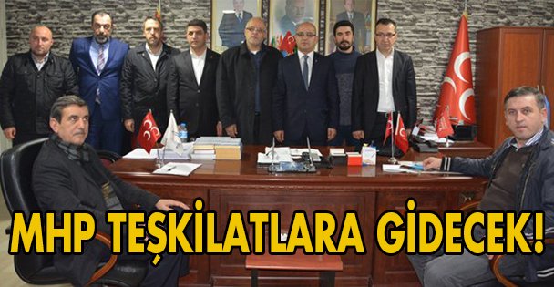 MHP teşkilatlara gidecek!