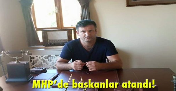 MHP'de başkanlar atandı!
