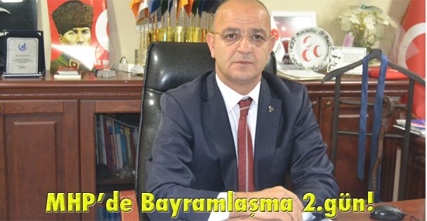 MHP'de Bayramlaşma 2.gün!