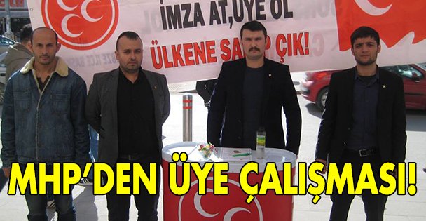 MHP'den üye çalışması!