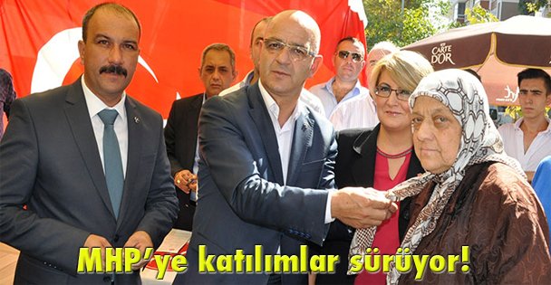 MHP'ye katılımlar sürüyor!