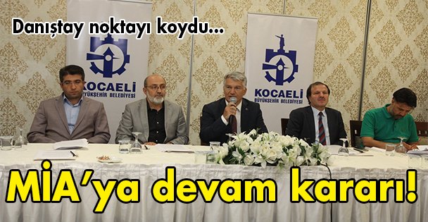 MİA'ya devam kararı!