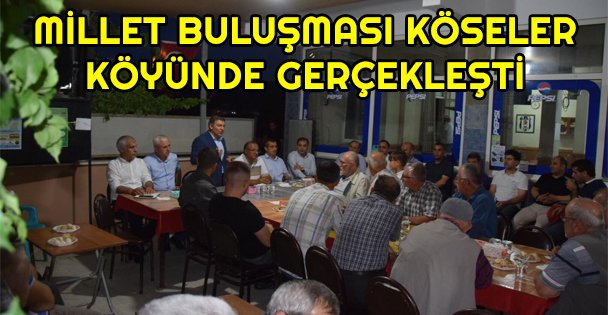 Millet Buluşması'nın ilki Köseler Köyünde gerçekleşti