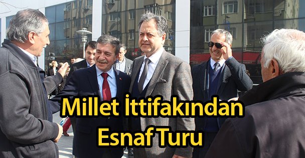 Millet İttifakından Esnaf Turu