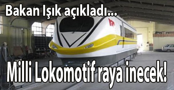 Milli Lokomotif raya inecek!