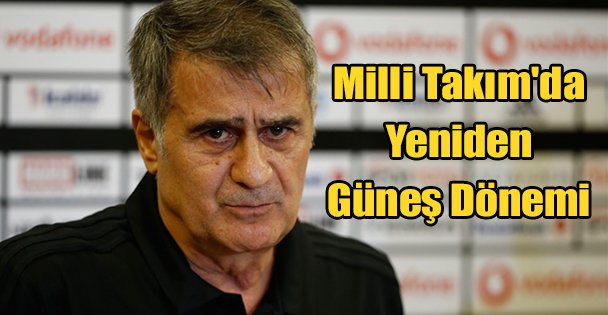 Milli Takım'da Yeniden Güneş Dönemi