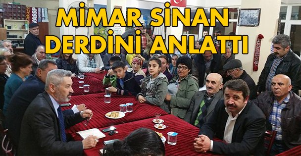 Mimar Sinan dertlerini anlattı!